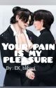  YoUr PaiN Is My PleAsuRe  by EK_Babbaei