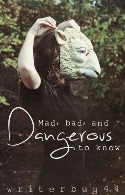 Mad, Bad, and Dangerous to Know cover