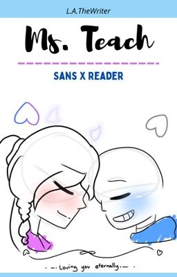 Ms. Teach (Sans x Reader) cover