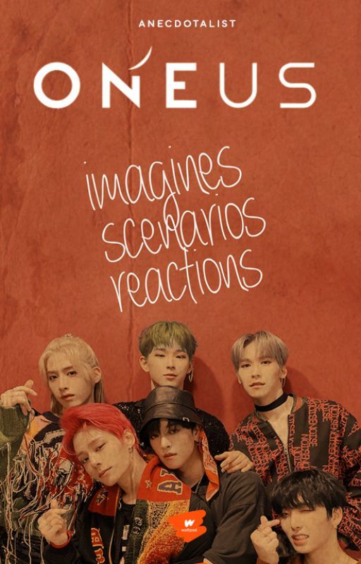 ONEUS Imagines, Scenarios and Reactions by ancdtlst