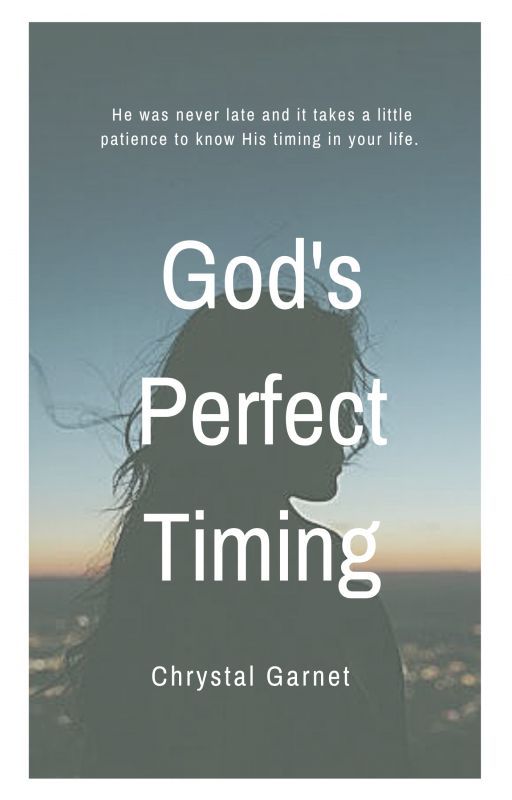 God's Perfect Timing by Garnetwrites_2215