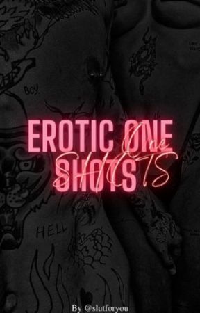 erotic one shots by readinggetsmewetter