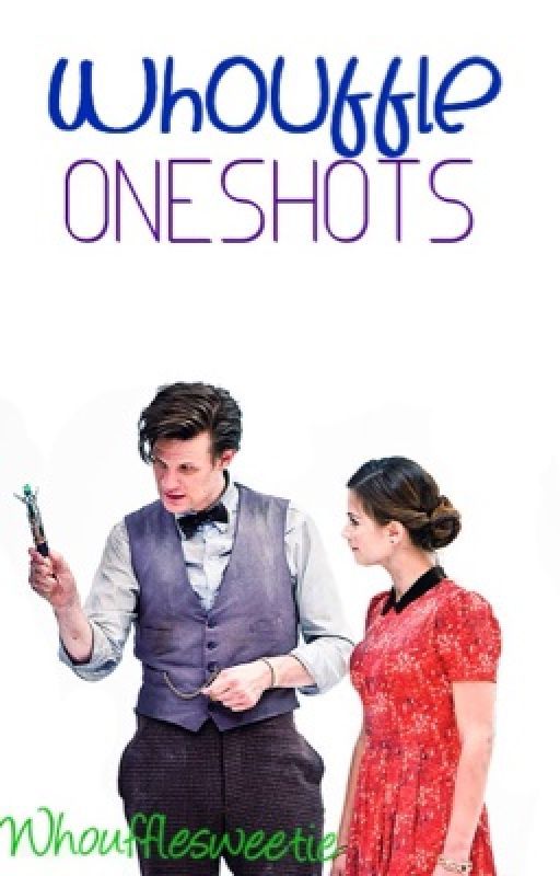 Whouffle One Shots (Clara   Doctor) by Emily_Anne0809