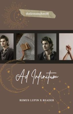 Ad Infinitum (Remus Lupin X Reader) cover