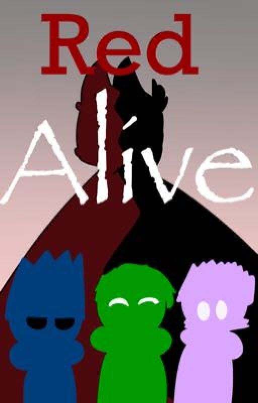 Red Alive (EddsWorld fanfiction) (DONT READ THIS ITS TRASH AND IM NOT FINISHING) by LuminaUnderscore