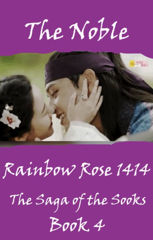 The Noble:  A Sequel to Hwarang: The Saga of the Sooks Book #4 by RainbowRose1414