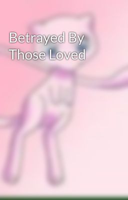 Betrayed By Those Loved cover