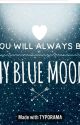 once in a blue moon true love happens by HeroHumphrey