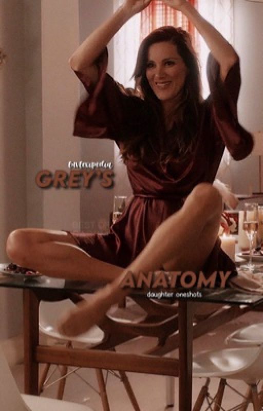 GREY'S ANATOMY DAUGHTER ONESHOTS by luvlexipedia