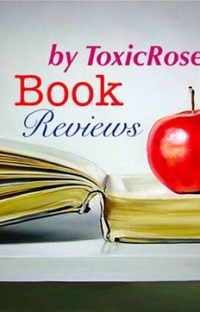 Story Reviews on Wattpad : ToxicRoses by ToxicRoses