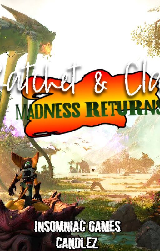 Ratchet & Clank: Madness Returns by CandlezAlien