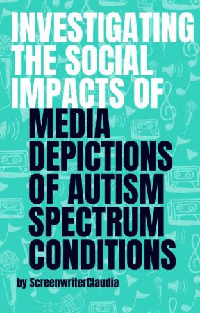 Autism as portrayed by the media by ScreenwriterClaudia