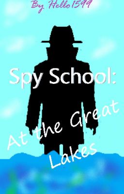 Spy School: At the Great Lakes cover