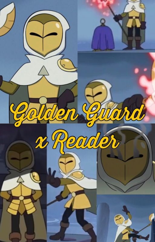 Golden Guard x Reader by -birdiesparrow-