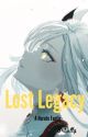 Lost Legacy- Naruto Fanfic by Brtully18