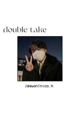 double take ೃ⁀➷ jaywon cover