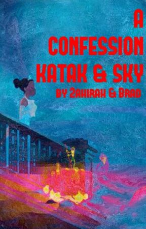 Katak and Sky ; A Confession by 2ahirah