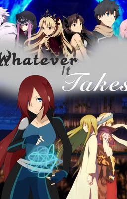 Whatever it Takes (Fate/Grand Order Fanfic) cover