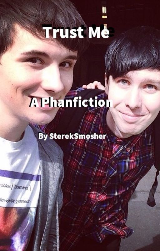 Trust Me (A Phanfiction) by Searansecret