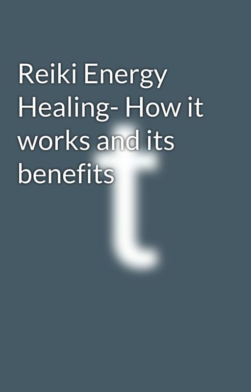 Reiki Energy Healing- How it works and its benefits by TrulySoulLife