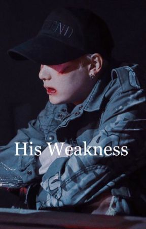 His Weakness by BTSfanficships