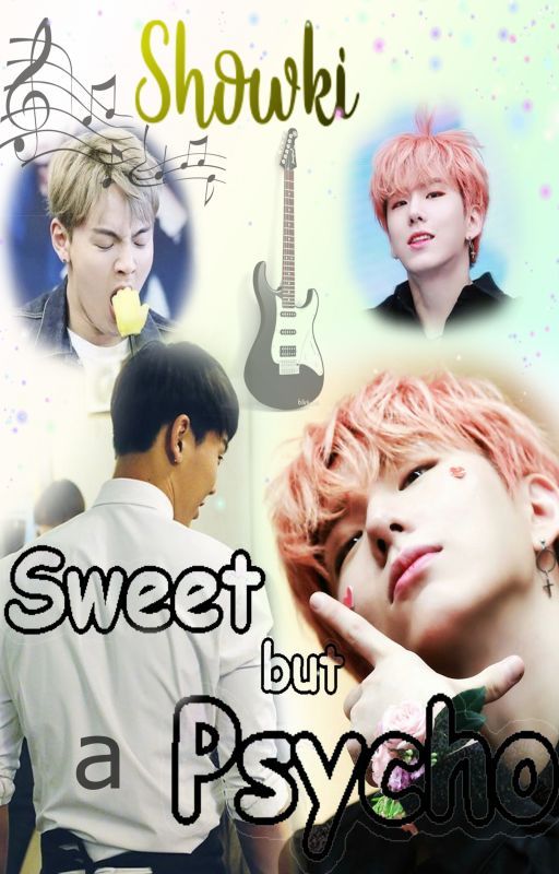 Sweet but a Psycho (Showki Fanfiction) by heeyeon_523