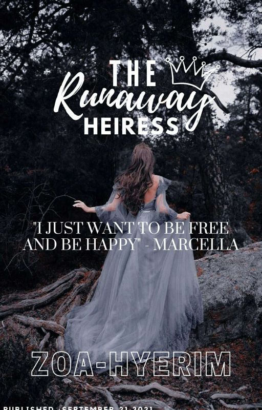 THE RUNAWAY HEIRESS (On Going ) by ZoahanHyerimssi