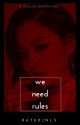 We Need Rules // Jenlisa by ratedjnls