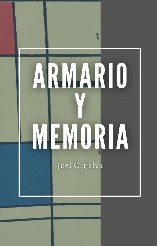 Armario y memoria by JoelGrijalvaM