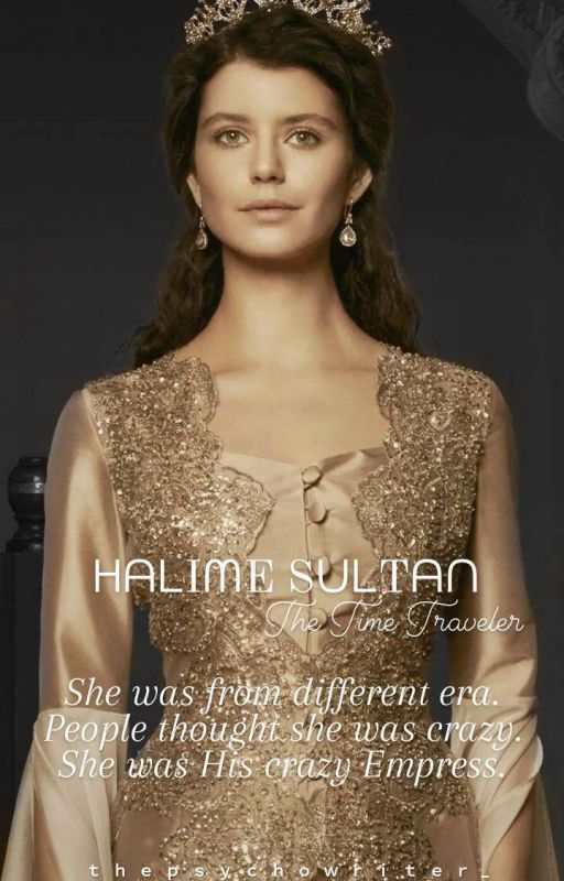 Halime Sultan : The Time Traveler by thepsychowriter_