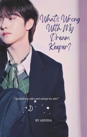 What's Wrong With My Dream Keeper - Renjun (TAMAT) ✓ by ahnisa_