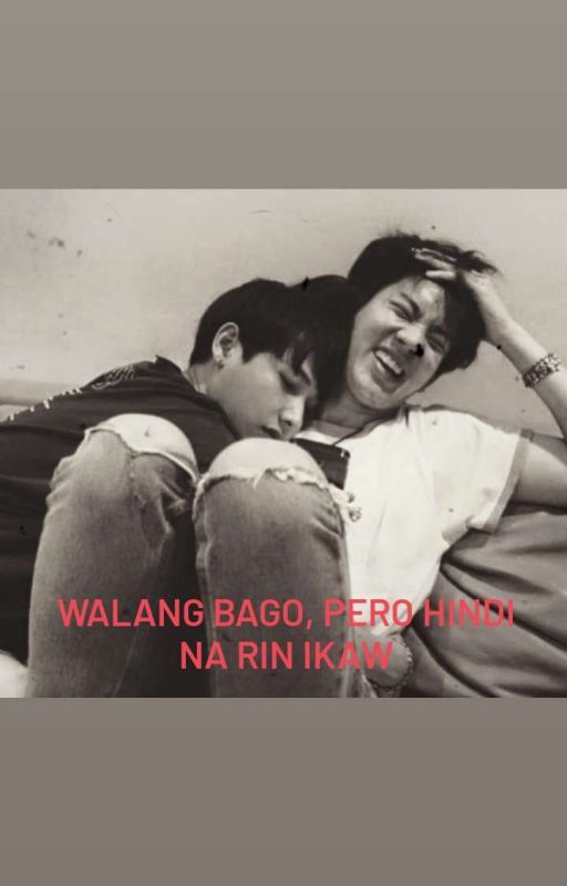 WALANG BAGO, PERO HINDI NA RIN IKAW  by pareng_jumpol