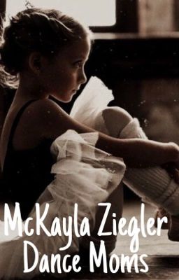 McKayla Ziegler || Dance Moms  cover