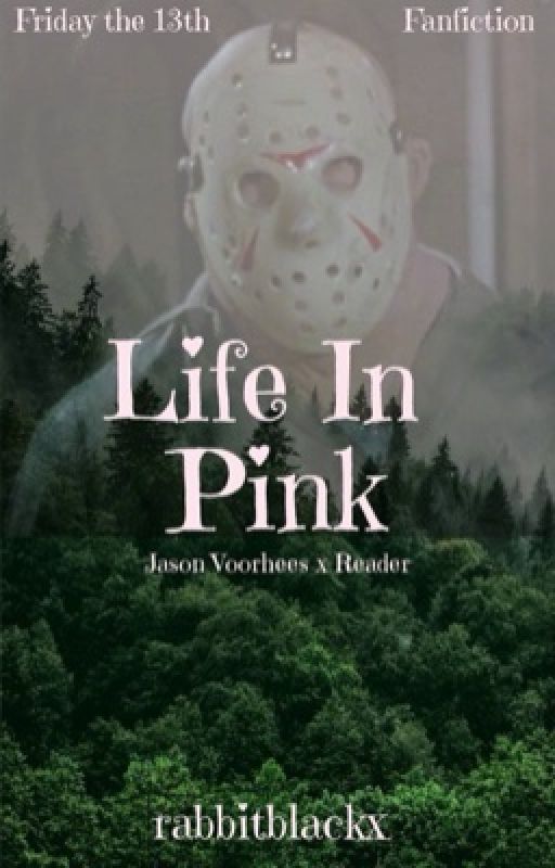 Life In Pink: Jason Voorhees x Reader by rabbitblackx