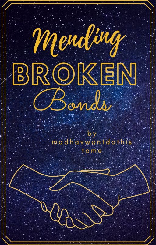 Mending Broken Bonds by your-authoress