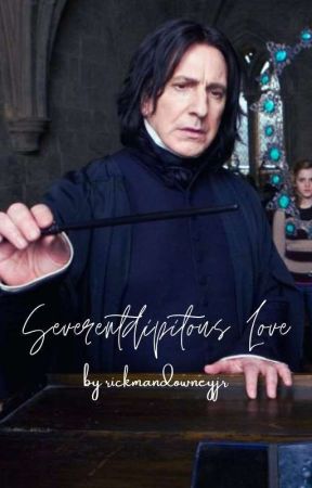 Severendipitous Love ~ Severus Snape x Reader by rickmandowneyjr