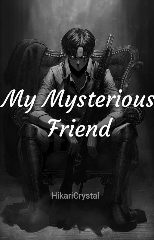 My Mysterious Friend by HikariCrystal