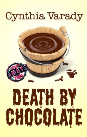 Death by Chocolate: a Candy Land cozy mystery by CynthiaVarady