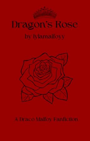 Dragon's Rose (A Draco Malfoy Fanfiction) by lylamalfoyy