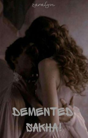 DEMENTED SAKHA! [21 ] | END by zaralynsky