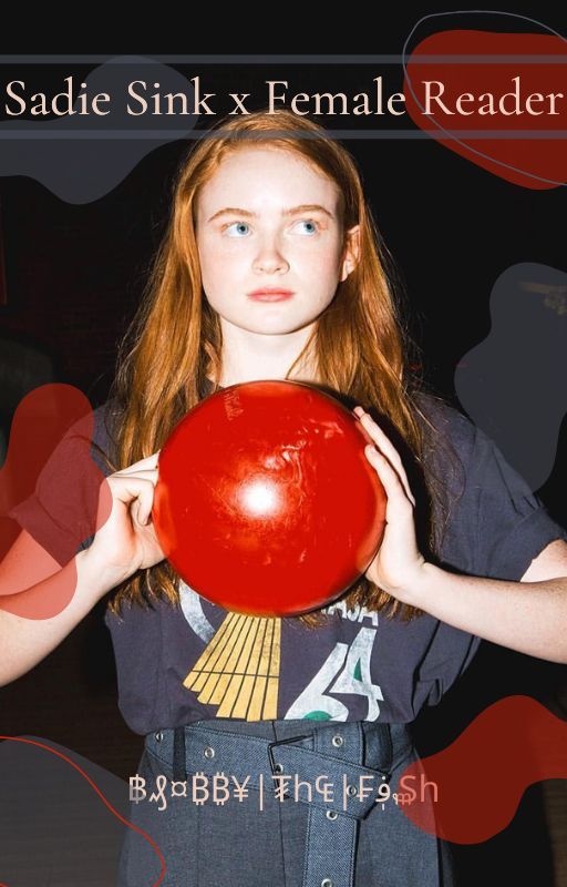 Sadie Sink x Female Reader by Blobthefish