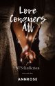 LOVE CONQUERS ALL by ParkYuriandCo