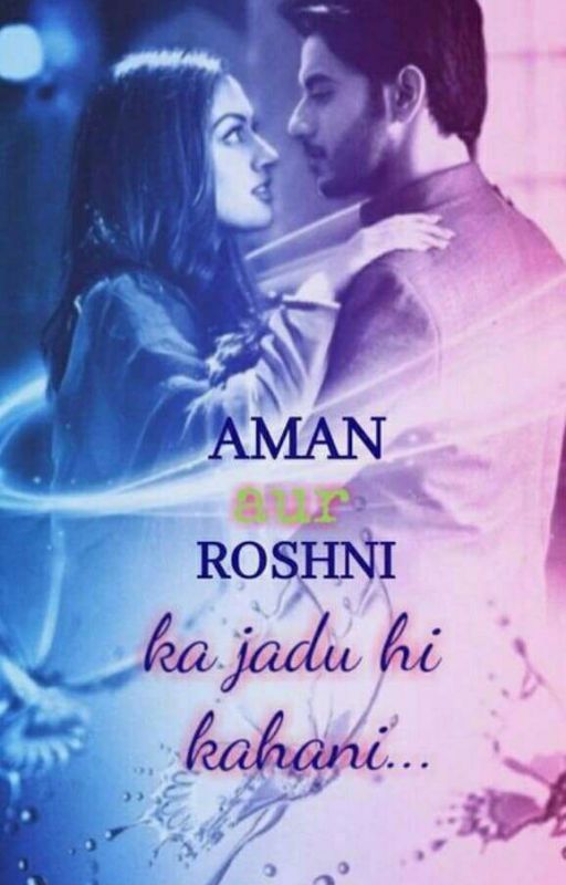 Aman aur Roshni ka Jadu hi Kahani❤️(A magical love story) by evlinshyjan