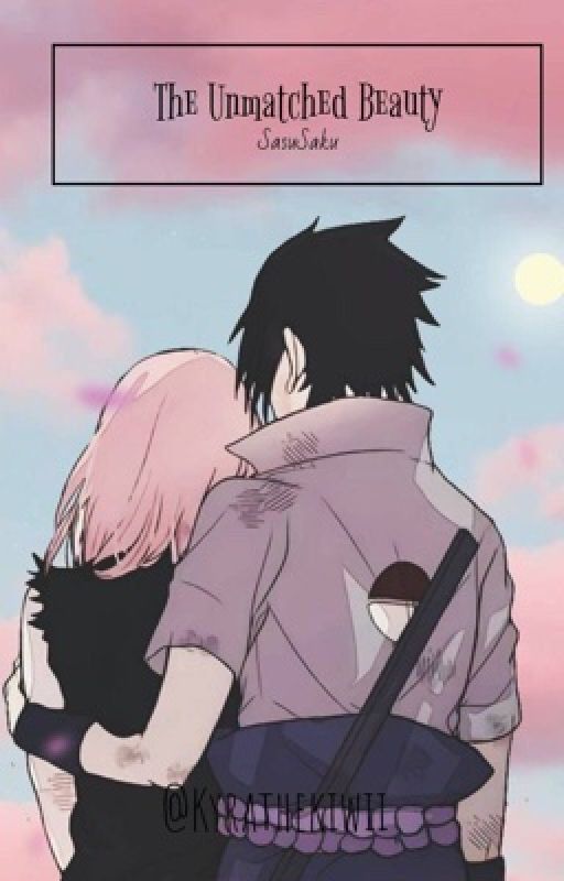 The Unmatched Beauty : SasuSaku by -MAKYY