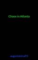 Chaos in Atlanta by augustalsina93