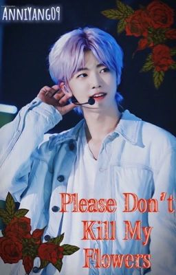 Please Don't Kill My Flowers... (NCT/Jaemin x Reader) cover