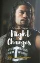 Night Changes (Roman Reigns' fanfiction) by lilo_tomlinpayne