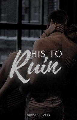 HIS TO RUIN ✔ cover