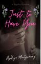 Just to Have You (Blackwood & Friends #3) by Ashful