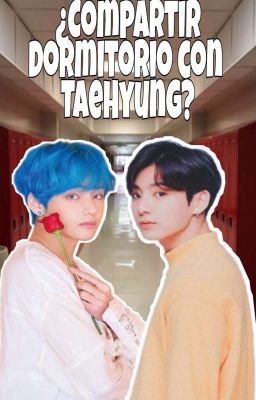 ¿Compartir el dormitorio con TaeHyung? ♡KookTae♡ cover